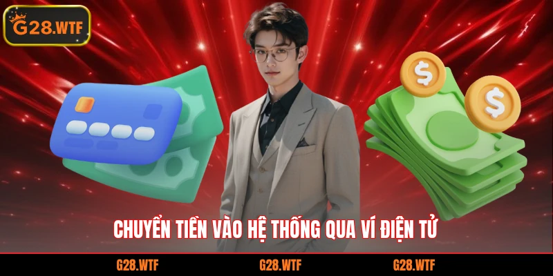 Chuyển tiền vào hệ thống qua ví điện tử