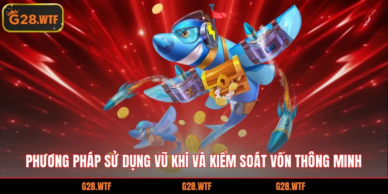 Phương pháp sử dụng vũ khí và kiểm soát vốn thông minh