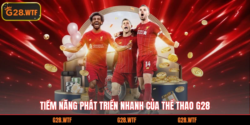 Tiềm năng phát triển nhanh của thể thao G28