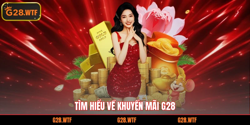 Tìm hiểu về khuyến mãi G28